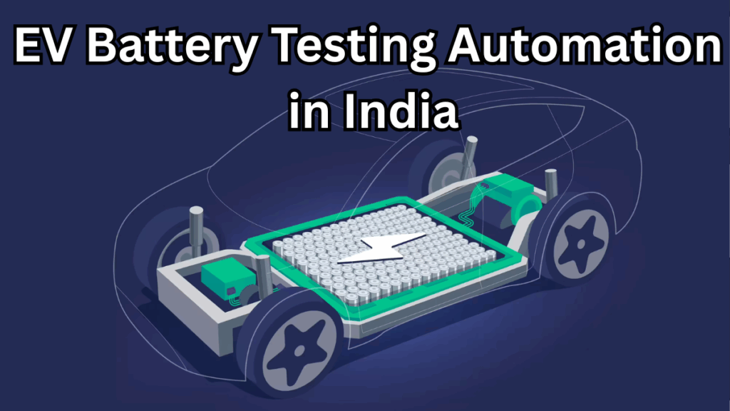 EV Battery Testing Automation in India – RBR Case Study 2025