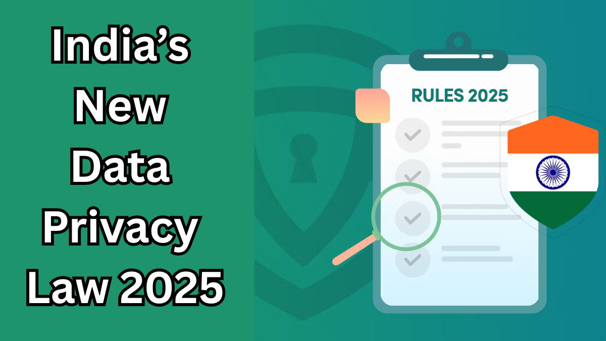 India’s New Data Privacy Law 2025 – What Businesses Must Know