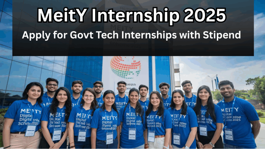MeitY Internship 2025 – Apply for Govt Tech Internships with Stipend