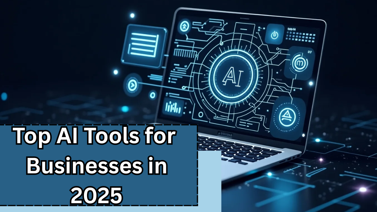 Top AI Tools for Businesses in 2025 – Boost Efficiency