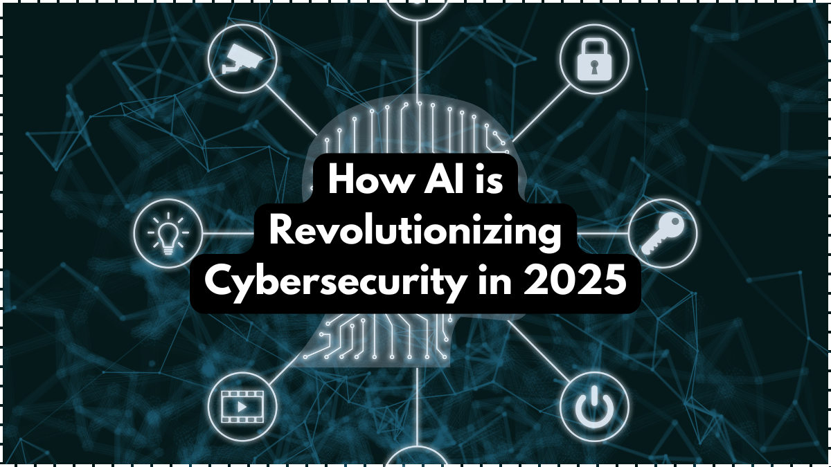 How AI is Revolutionizing Cybersecurity in 2025