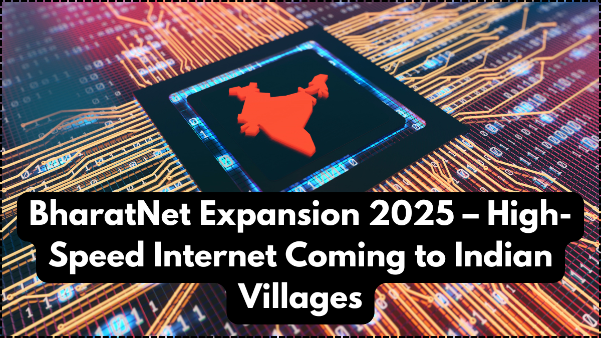 BharatNet Expansion 2025 – High-Speed Internet Coming to Indian Villages