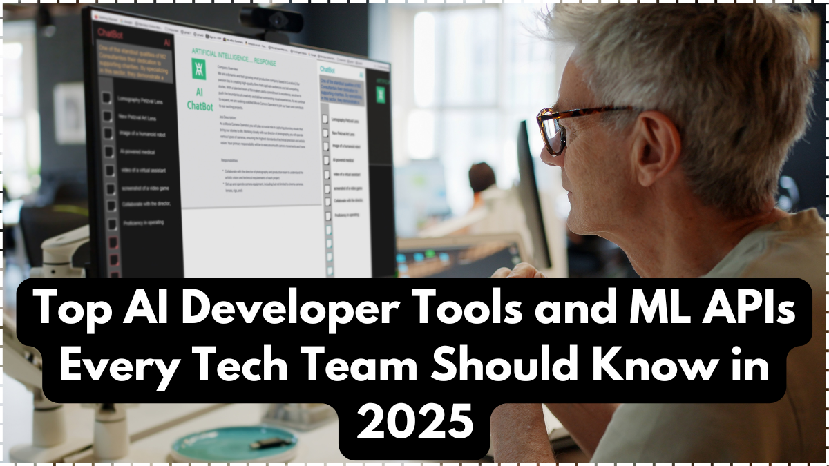 Top AI Developer Tools and ML APIs Every Tech Team Should Know in 2025