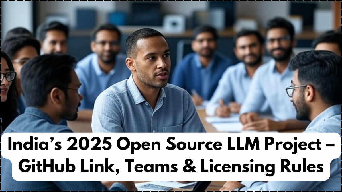 India’s 2025 Open Source LLM Project – GitHub Link, Teams & Licensing Rules