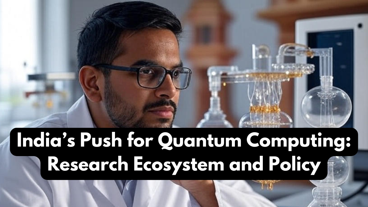 India’s Push for Quantum Computing: Research Ecosystem and Policy