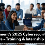 Government’s 2025 Cybersecurity Talent Drive – Training & Internship Plan