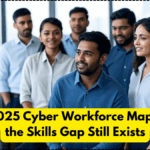 India’s 2025 Cyber Workforce Map – Where the Skills Gap Still Exists