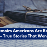 Top 5 Memoirs Americans Are Reading in 2025 – True Stories That Went Viral