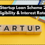 New Startup Loan Scheme 2025: Eligibility & Interest Rates