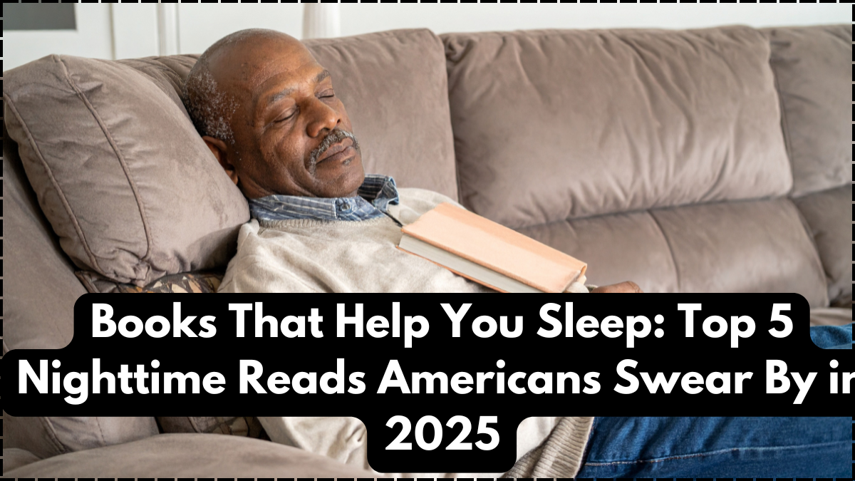 Books That Help You Sleep: Top 5 Nighttime Reads Americans Swear By in 2025