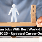 Top 5 Indian Jobs With Best Work-Life Balance in 2025 – Updated Career Guide