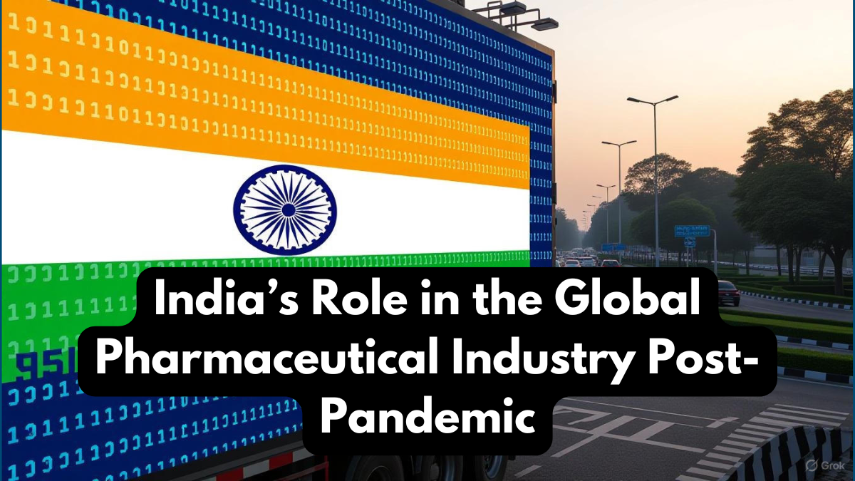India’s Role in the Global Pharmaceutical Industry Post-Pandemic