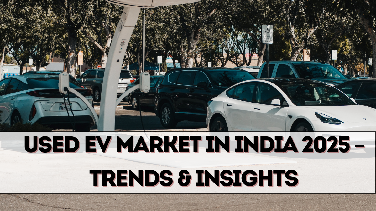 Used EV Market in India 2025 – Trends & Insights